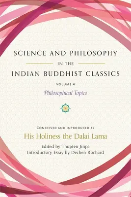 Věda a filozofie v indických buddhistických klasicích, svazek 4: Filozofická témata - Science and Philosophy in the Indian Buddhist Classics, Vol. 4: Philosophical Topics