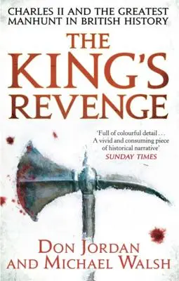 Králova pomsta - Karel II. a největší hon na člověka v britských dějinách - King's Revenge - Charles II and the Greatest Manhunt in British History