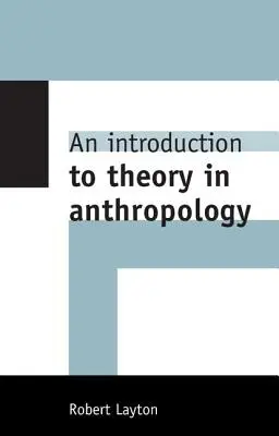 Úvod do teorie v antropologii - An Introduction to Theory in Anthropology