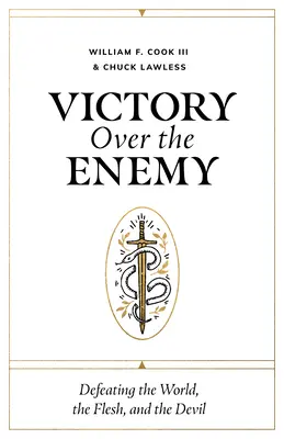 Vítězství nad nepřítelem: Porážka světa, těla a ďábla - Victory Over the Enemy: Defeating the World, the Flesh, and the Devil