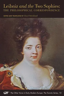 Leibniz a dvě sofie: Filosofická korespondence, 10. díl - Leibniz and the Two Sophies: The Philosophical Correspondence Volume 10