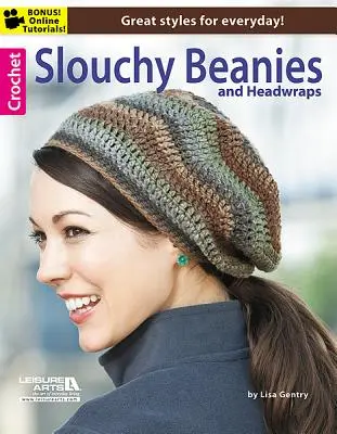 Háčkované čepice a ovinovačky na hlavu - Crochet Slouchy Beanies & Headwraps