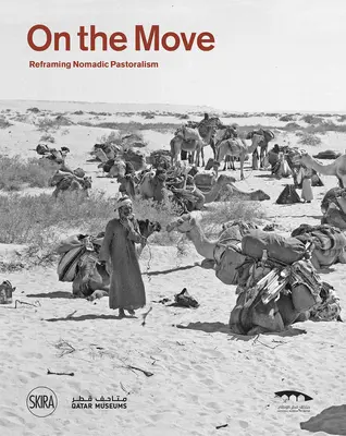 Na cestách: nové pojetí kočovného pastevectví - On the Move: Reframing Nomadic Pastoralism