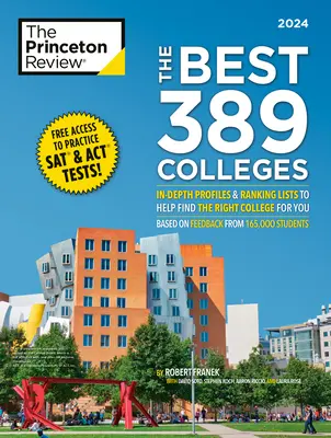 The Best 389 Colleges, 2024: In-Depth Profiles & Ranking Lists to Help Find the Right College for You (Nejlepší 389 vysokých škol, 2024: Podrobné profily a žebříčky, které vám pomohou najít tu správnou vysokou školu) - The Best 389 Colleges, 2024: In-Depth Profiles & Ranking Lists to Help Find the Right College for You