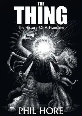 Věc: Historie jedné franšízy - The Thing: The History of a Franchise