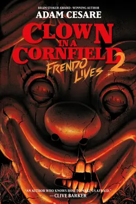 Klaun v kukuřičném poli 2: Frendo žije - Clown in a Cornfield 2: Frendo Lives