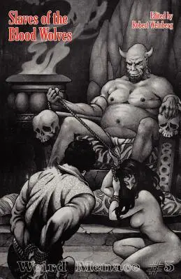 Podivná hrozba # 5: Otroci krvavých vlků - Weird Menace # 5: Slaves of the Blood Wolves