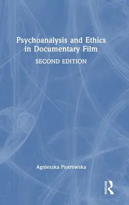 Psychoanalýza a etika v dokumentárním filmu - Psychoanalysis and Ethics in Documentary Film