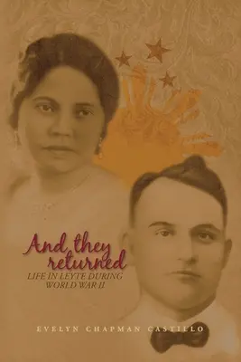 A vrátili se: Život na Leyte za druhé světové války - And They Returned: Life in Leyte during World War II