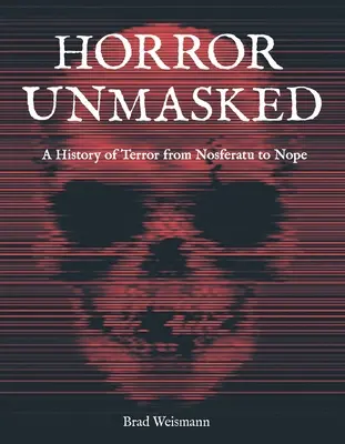 Horor Unmasked: Dějiny hrůzy od Nosferatu po Nopeho - Horror Unmasked: A History of Terror from Nosferatu to Nope