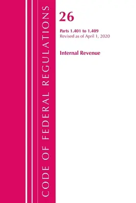 Code of Federal Regulations, Title 26 Internal Revenue 1.401-1.409, Revised as of April 1, 2020 (Office of the Federal Register (U S )). - Code of Federal Regulations, Title 26 Internal Revenue 1.401-1.409, Revised as of April 1, 2020 (Office of the Federal Register (U S ))