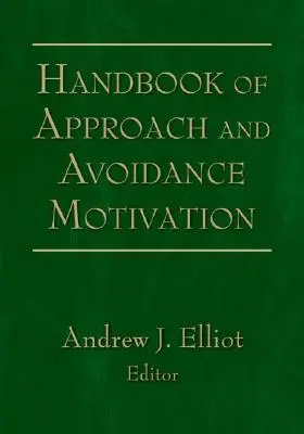 Příručka motivace k přiblížení a vyhýbání se - Handbook of Approach and Avoidance Motivation
