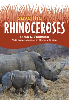 Zachraňte... Nosorožci - Save The... Rhinoceroses