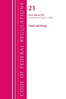 Sbírka federálních předpisů, hlava 21 Potraviny a léčiva 500-599, revidováno k 1. dubnu 2020 (Úřad federálního registru (U S )) - Code of Federal Regulations, Title 21 Food and Drugs 500-599, Revised as of April 1, 2020 (Office of the Federal Register (U S ))