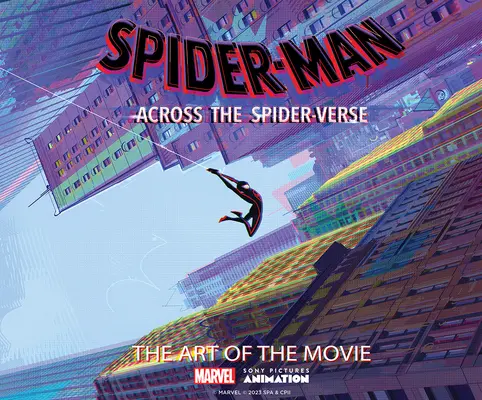 Spider-Man: Napříč pavoučím světem: Umění filmu - Spider-Man: Across the Spider-Verse: The Art of the Movie
