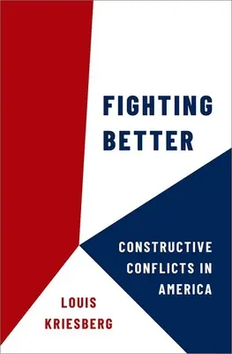 Bojovat lépe - konstruktivní konflikty v Americe - Fighting Better - Constructive Conflicts in America