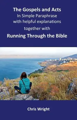 Evangelia a Skutky apoštolů v jednoduché parafrázi s užitečnými vysvětlivkami: Spolu s knihou Běh Biblí - The Gospels and Acts in Simple Paraphrase with helpful explanations: Together with Running Through the Bible