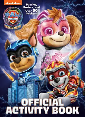 Tlapková patrola: (The Mighty Movie) Oficiální kniha aktivit - Paw Patrol: The Mighty Movie: Official Activity Book