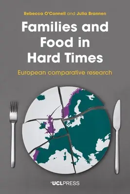 Rodiny a jídlo v těžkých časech: Evropský srovnávací výzkum - Families and Food in Hard Times: European comparative research