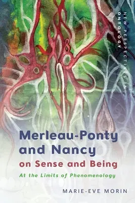Merleau-Ponty a Nancy o smyslu a bytí: Na hranicích fenomenologie - Merleau-Ponty and Nancy on Sense and Being: At the Limits of Phenomenology