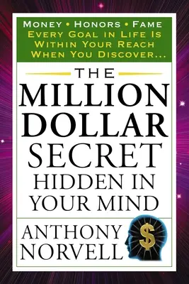 Milionové tajemství ukryté ve vaší mysli: Peníze ctí slávu - The Million Dollar Secret Hidden in Your Mind: Money Honors Fame