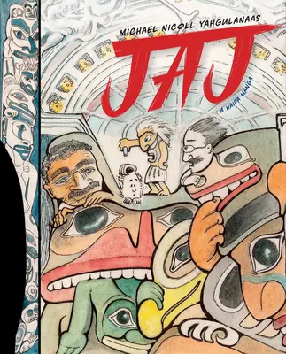 Jaj: Haida Manga - Jaj: A Haida Manga