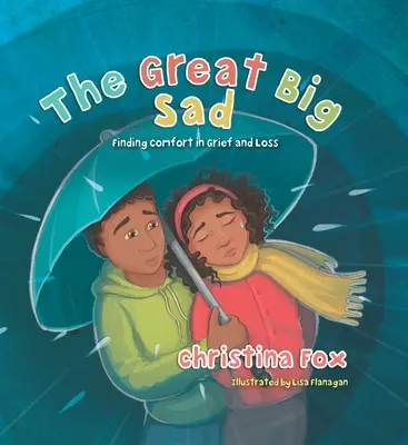 Velký velký smutek: Hledání útěchy v zármutku a ztrátě - The Great Big Sad: Finding Comfort in Grief and Loss