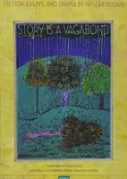 Příběh je tulák: vybrané eseje, beletrie a dramata - Story Is a Vagabond: Selected Essays, Fiction, and Drama