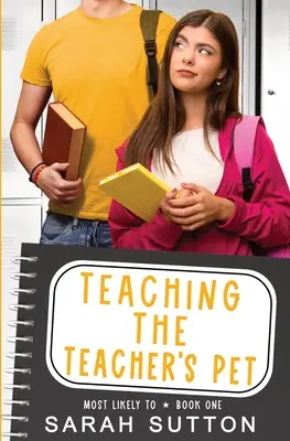 Výuka učitelského mazlíčka: Román pro mladé od nepřátel k milencům - Teaching the Teacher's Pet: A YA Enemies to Lovers Romance