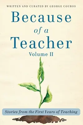 Protože učitel, svazek II: Příběhy z prvních let učitelské praxe - Because of a Teacher, vol. II: Stories from the First Years of Teaching