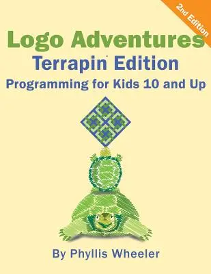 Logo Adventures Terrapin Edition: Programování pro děti ve věku 8-12 let - Logo Adventures Terrapin Edition: Programming for Kids 8-12 Years Old