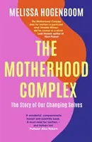 Komplex mateřství - Příběh našeho měnícího se já - Motherhood Complex - The Story of Our Changing Selves