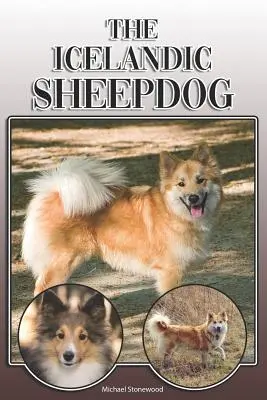 Islandský ovčák: A Complete and Comprehensive Owners Guide To: A Complete and Comprehensive Owners Guide To: Koupě, vlastnictví, zdraví, péče, výcvik, poslušnost, pochopení a porozumění - The Icelandic Sheepdog: A Complete and Comprehensive Owners Guide To: Buying, Owning, Health, Grooming, Training, Obedience, Understanding and