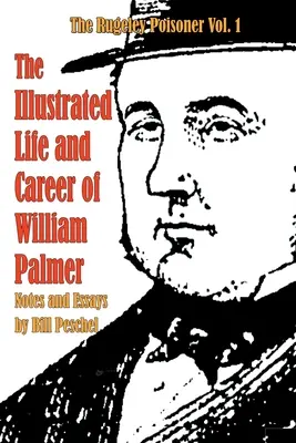 Ilustrovaný život a kariéra Williama Palmera - The Illustrated Life and Career of William Palmer