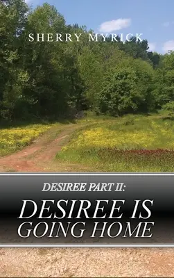 Desiree část II: Desiree jde domů - Desiree Part II: Desiree Is Going Home