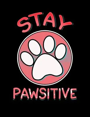 Zůstaň tlapkový: Vtipné citáty a slovní hříčky: Vysokoškolský sešit s linkovanými deskami. - Stay Pawsitive: Funny Quotes and Pun Themed College Ruled Composition Notebook