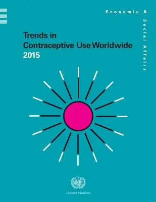 Trendy v užívání antikoncepce ve světě 2015 - Trends in Contraceptive Use Worldwide 2015