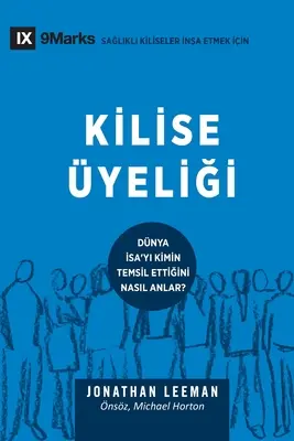 Kilise yeliği (členství v církvi) (turecky): Jak se má církev chovat? Jak svět poznává, kdo představuje Ježíše? - Kilise yeliği (Church Membership) (Turkish): How the World Knows Who Represents Jesus