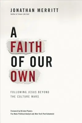 Vlastní víra: Následování Ježíše mimo kulturní války - A Faith of Our Own: Following Jesus Beyond the Culture Wars