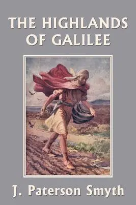 Když přišel Kristus - Galilejská vysočina (Klasika včerejška) - When the Christ Came-The Highlands of Galilee (Yesterday's Classics)