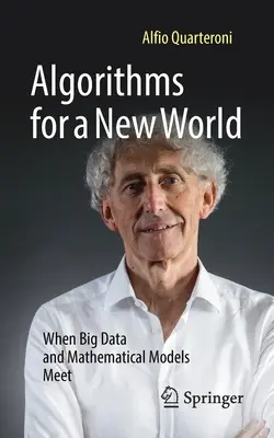 Algoritmy pro nový svět: Když se potkají velká data a matematické modely - Algorithms for a New World: When Big Data and Mathematical Models Meet
