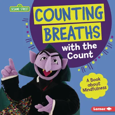 Počítání dechů s hrabětem: Kniha o všímavosti - Counting Breaths with the Count: A Book about Mindfulness