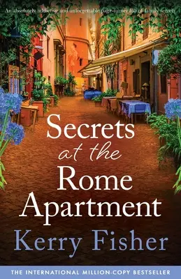 Tajemství v římském bytě: Naprosto strhující a nezapomenutelný zvrat stránek plný rodinných tajemství. - Secrets at the Rome Apartment: An absolutely addictive and unforgettable page-turner full of family secrets