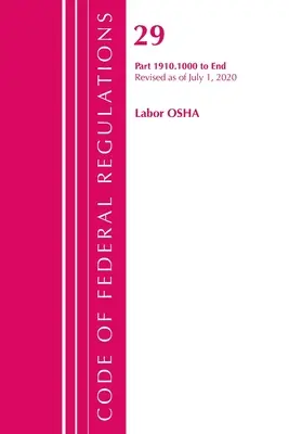 Sbírka federálních předpisů, hlava 29 Práce/OSHA 1910.1000-konec, revidováno k 1. červenci 2020 (Úřad federálního registru (U S )) - Code of Federal Regulations, Title 29 Labor/OSHA 1910.1000-End, Revised as of July 1, 2020 (Office of the Federal Register (U S ))