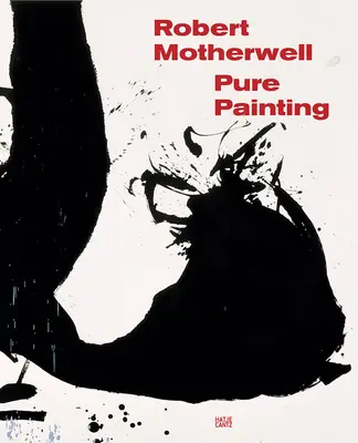 Robert Motherwell: Ryzí malba - Robert Motherwell: Pure Painting