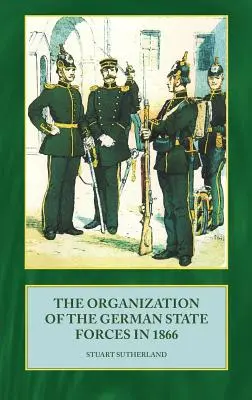 Organizace německých státních sil v roce 1866 - The Organization of German State Forces in 1866