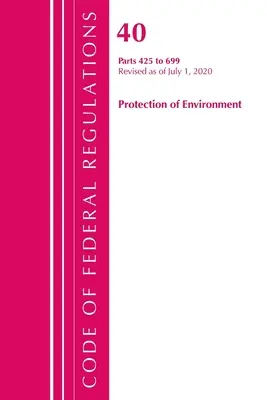 Sbírka federálních předpisů, hlava 40 Ochrana životního prostředí 425-699, revidováno k 1. červenci 2020 (Úřad federálního registru (U S )) - Code of Federal Regulations, Title 40 Protection of the Environment 425-699, Revised as of July 1, 2020 (Office of the Federal Register (U S ))