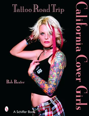 Tattoo Road Trip: Road Trip: California Cover Girls: California Cover Girls: Road Trip: California Cover Girls - Tattoo Road Trip: California Cover Girls: California Cover Girls