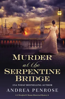 Vražda na Serpentine Bridge: Záhada historického románu Wrexford & Sloane - Murder at the Serpentine Bridge: A Wrexford & Sloane Historical Mystery