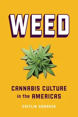Tráva: Konopná kultura v Americe - Weed: Cannabis Culture in the Americas